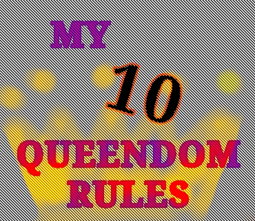 My Ten Queendom Ru6les
